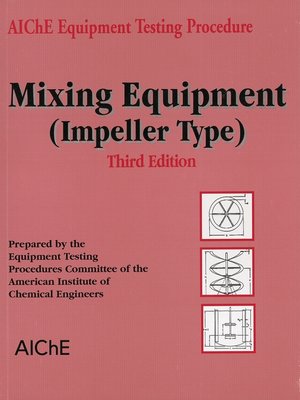 cover image of AIChE Equipment Testing Procedure--Mixing Equipment (Impeller Type)